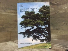 The Tender Twig  by Henking, Francis Covenant Publishing Co Ltd
