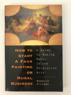 How to Start a Faux Painting or Mural Business by Rebecca Pittman