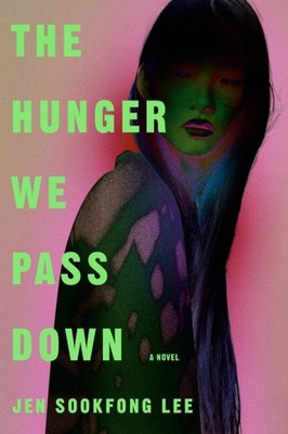 The Hunger We Pass Down by Jen Sookfong Lee HARDBACK 9781645662808