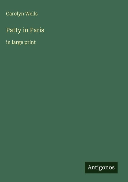 Carolyn Wells | Patty In Paris | Buch | Englisch (2025) | In Large Print-image