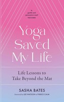 Yoga Saved My Life | Sasha Bates | Englisch | Buch | Gebunden | 2022