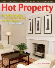 Hot Property: Easy Home Staging to Sell Your House for More Money in Any Mar...