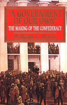 GOVERNMENT OF OUR OWN: THE MAKING OF THE CONFEDERAC... | Buch | Zustand sehr gut