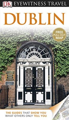 DK Eyewitness Travel Guide: Dublin by DK Publishing