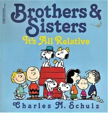 PEANUTS Brothers & Sisters It's All Relative By Charles M. Schulz