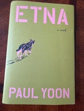 ETNA New Novel by Paul Yoon -- Hardcover  --SHIPS NOW!