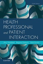 Health Professional and Patient Interaction by Haddad PhD  MFA  RN  FAAN, Amy M