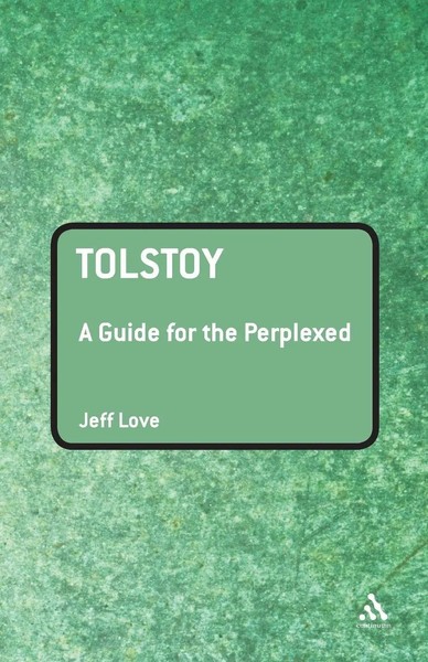 Tolstoy A Guide for the Perplexed Jeff Love Taschenbuch Guides for the Perplexed-image