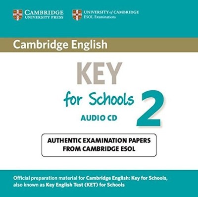 Cambridge English Key for Schools 2 Audio CD: Authentic Examination Papers from