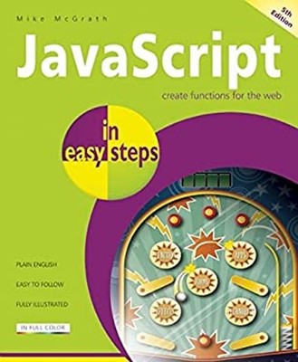 JavaScript in Easy Steps Paperback Mike McGrath
