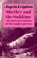 Shelley And The Sublime An Interpretation Of The Major Poems Leighton (U. A.)