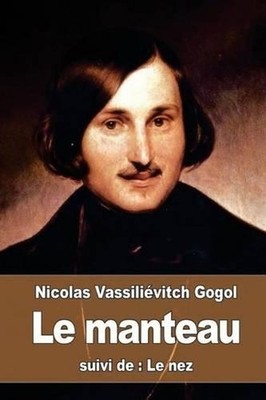 Le manteau: suivi de: Le nez by Nicolas Vassilievitch Gogol (French) Paperback B