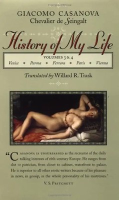 History of My Life, Volume 3 and 4: 3-4 - Giacomo Casanova