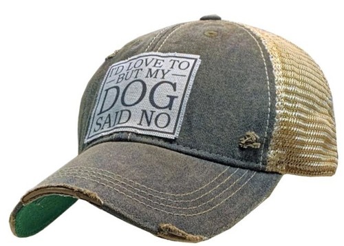 Distressed Trucker Hat I'd Love To Buy My Dog Said No