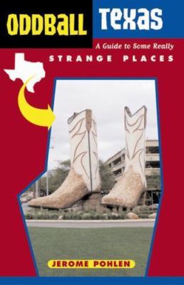 Oddball Texas: A Guide to Some Really S- paperback, 9781556525834, Jerome Pohlen
