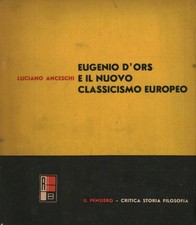 Eugenio D'Ors e il nuovo classicismo europeo - Luciano Anceschi [1945]