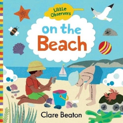 Clare Beaton On the Beach (Board Book) Little Observers (UK IMPORT)