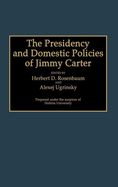 Herbert D. Rosenbaum (U. A.) | The Presidency And Domestic Policies Of Jimmy...-image