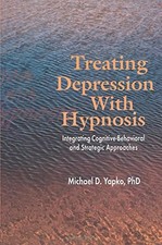 Treating Depression With Hypnosis: Integrating Cognitive-Behavio