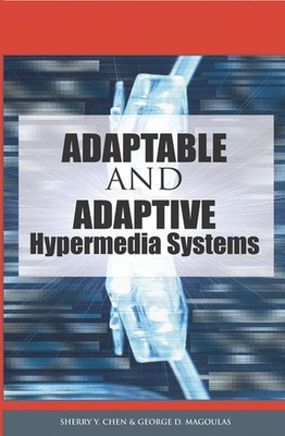 Adaptable and Adaptive Hypermedia Systems by Sherry Y. Chen (English) Hardcover