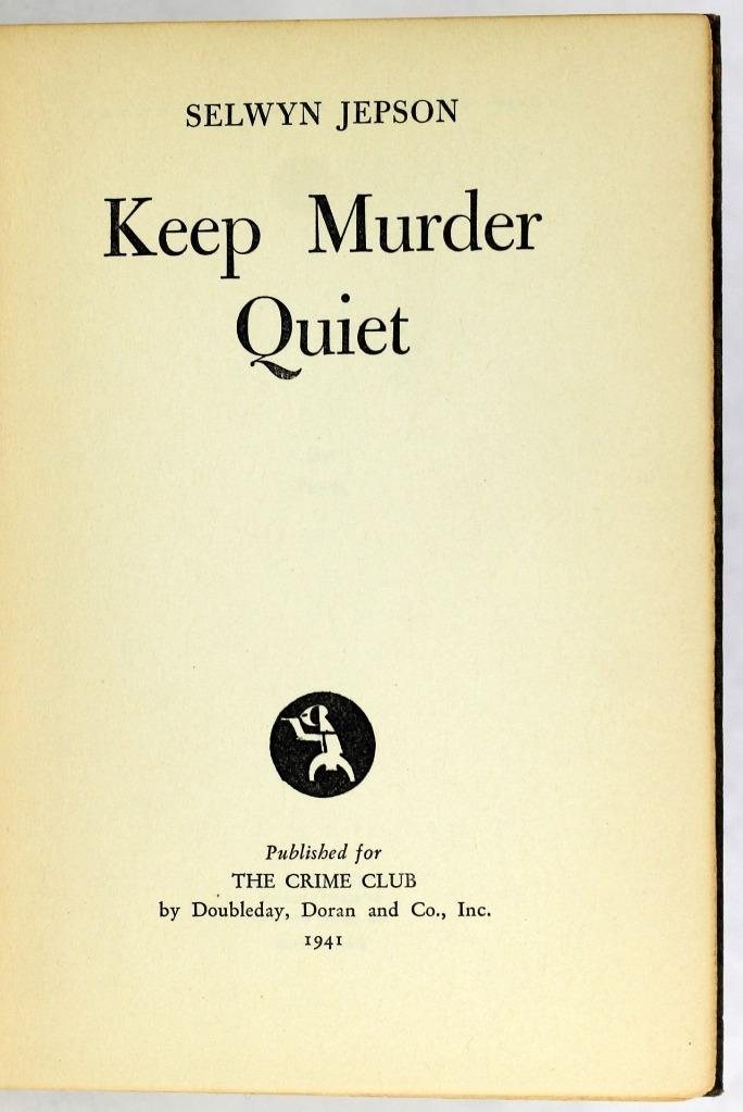 First Edition 1941 Keep Murder Quiet Selwyn Jepson Hardcover w