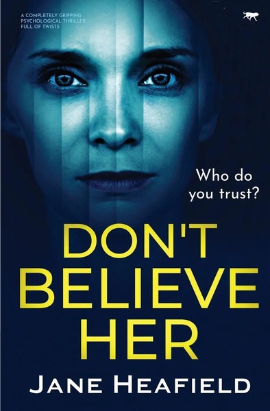 Don't Believe Her A Completely Gripping Psychological Thriller Full Of Twists-image