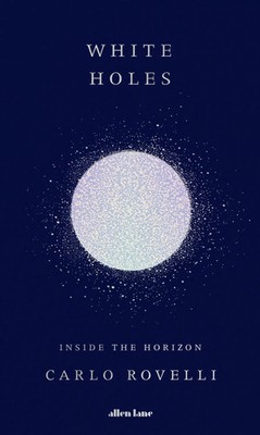 White Holes | Carlo Rovelli | Taschenbuch | 160 S. | Englisch | 2024