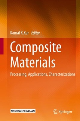 Composite Materials: Processing, Applications, Characterizations Kar Kamal, K.: