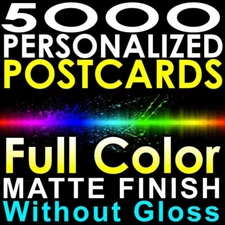 5000 CUSTOM PRINTED 4x6 PERSONALIZED Postcards Full Color MATTE FINISH