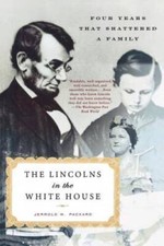 The Lincolns in the White House: Four Years That Shattered a Family - GOOD