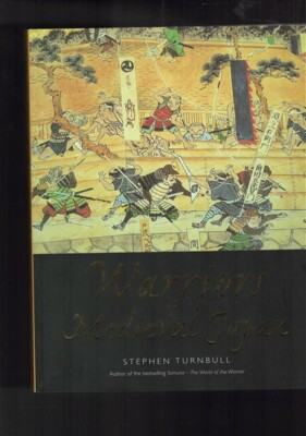 Warriors of Medieval Japan by Stephen Turnbull