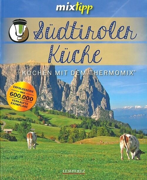 TM5,TM6&TM31 Südtiroler Küche Kochen m. dem Thermomix® Kochbuch/Handbuch/Rezepte