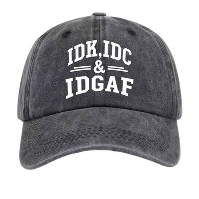 IDK IDC IDGAF Funny Slogan Vintage Washed Unisex Casual Dad Hat Baseball Cap