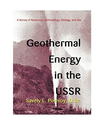 Geothermal Energy in the USSR: A Survey of Resources, Methodology, Geology, and 