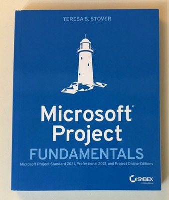 Microsoft Project Fundamentals : Microsoft Project Standard 2021