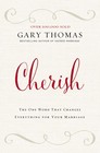 Cherish: The One Word That Changes Everything for Your Marriage - paperback ...
