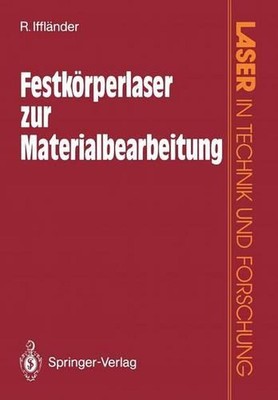 Festkrperlaser zur Materialbearbeitung by Reinhard Iffl?nder (German) Paperback 