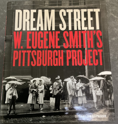 Dream Street: W. Eugene Smith's Pittsburgh Project