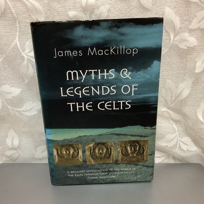 Myths and Legends of the Celts. J McKillop unread. 1st. 1st (H/C. 2005). V.G.C.