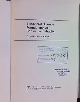 Behavioral Science Foundations of Consumer Behavior. Cohen, Joel B.: