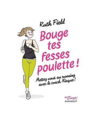 Bouge tes fesses, poulette !: Mettez vous au running avec le coach Niague, Maxil