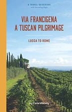 Via Francigena: Pilgrimage from Lucca to Rome (Pilgrimages of Europe)