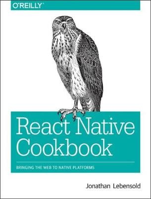 React Native Cookbook, Lebensold, Jonathan,  Paper