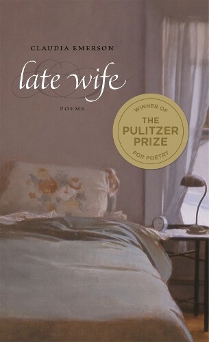 Thumbnail - Claudia Emerson Late Wife (taschenbuch) Southern Messenger Poets