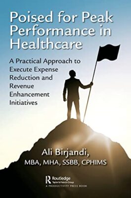 Poised for Peak Performance in Healthcare: A Practical Approach to Execute ...