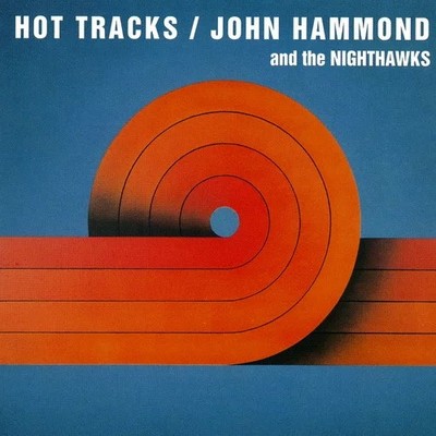 John Hammond & the Nighthawks Hot Tracks (Vinyl)