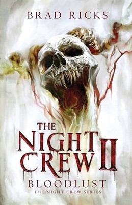 The Night Crew II: Bloodlust by Brad Ricks Paperback Book