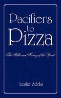 Pacifiers To Pizza The Milk And Honey Of The Word Leslie Addis Taschenbuch 2004