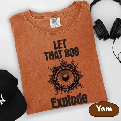 Let That 808 Explode Comfort Colors T-Shirt, Bass Music Lover, Producer Gift
