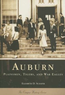 Auburn: Plainsmen, Tigers, and - Paperback, by Shafer Elizabeth D. - Very Good